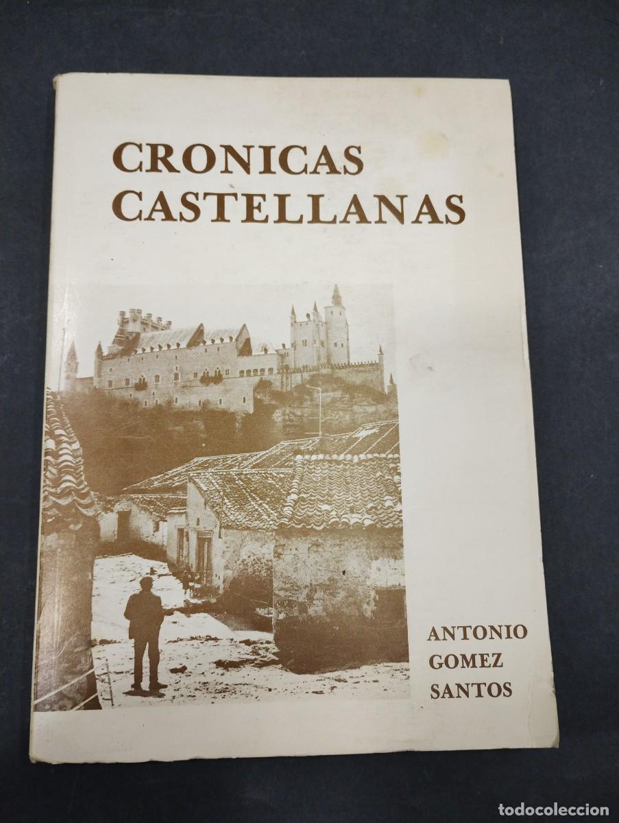 Libros: Cr&oacute;nicas castellanas - Antonio G&oacute;mez Santos - Foto 1