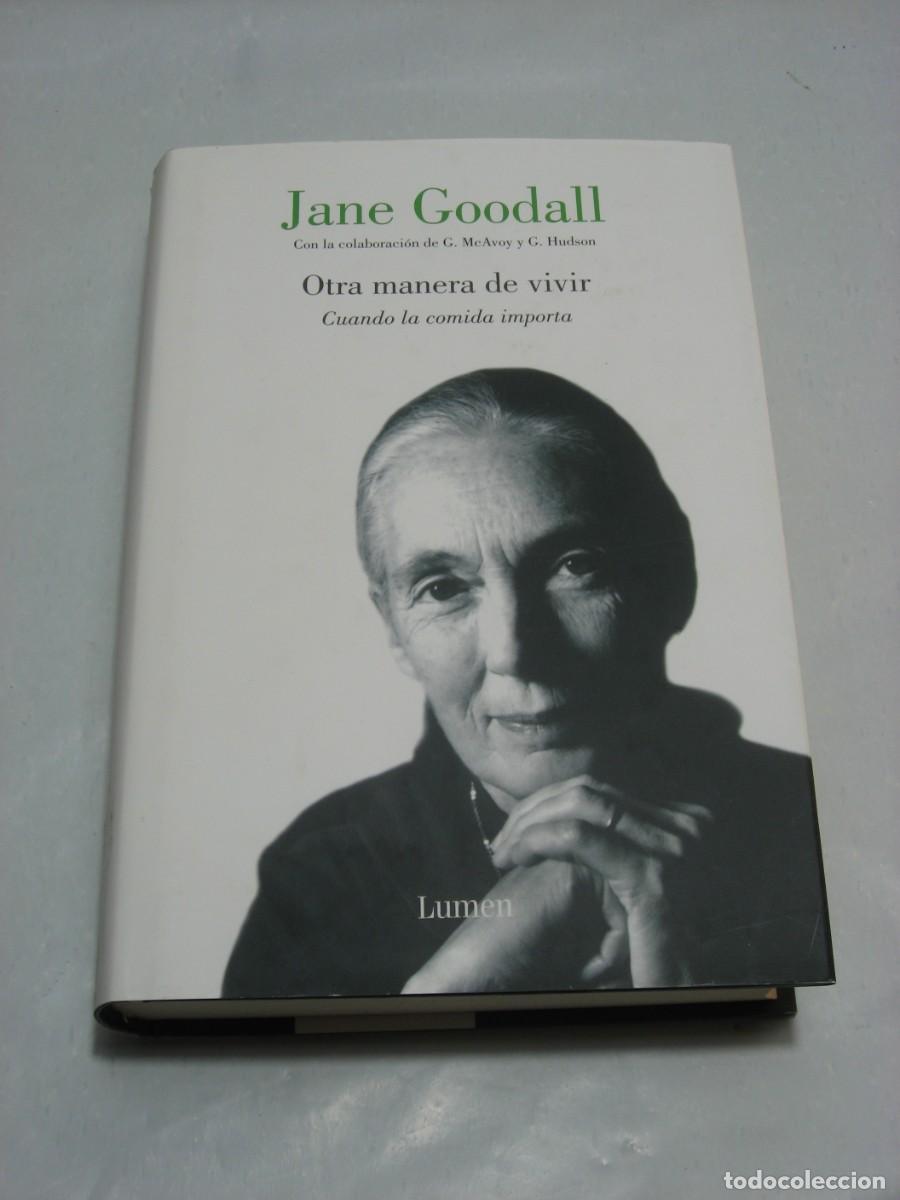 Libros: OTRA MANERA DE VIVIR Cuando la comida importa - Jane Goodall - Foto 1