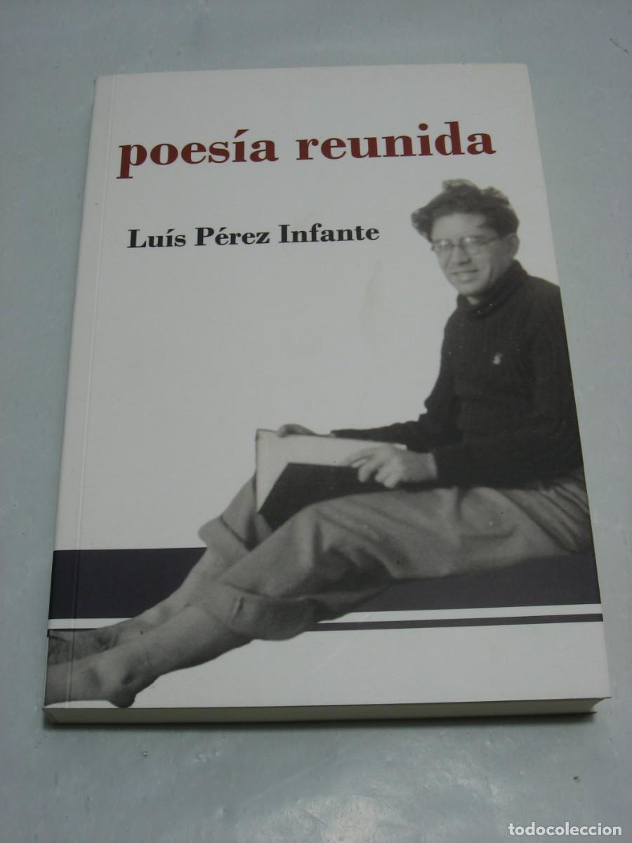 Libros: POES&Iacute;A REUNIDA - Lu&iacute;s P&eacute;rez Infante - Foto 1