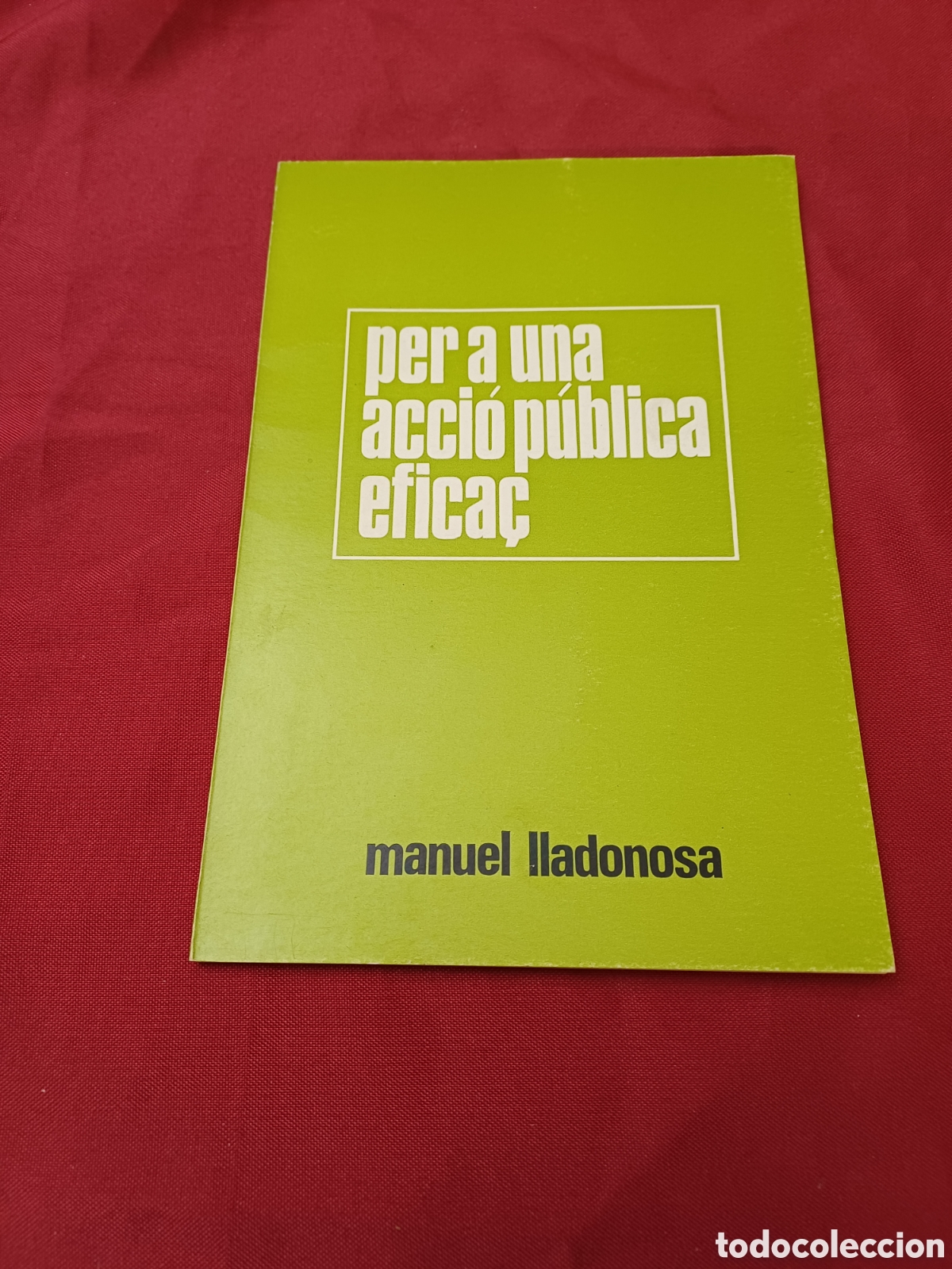 Libros: LIBRO, LIBRETO, PER A UNA ACCI&Oacute; P&Uacute;BLICA EFICA&Ccedil;, EN CATAL&Aacute;N, 1971 - Foto 1