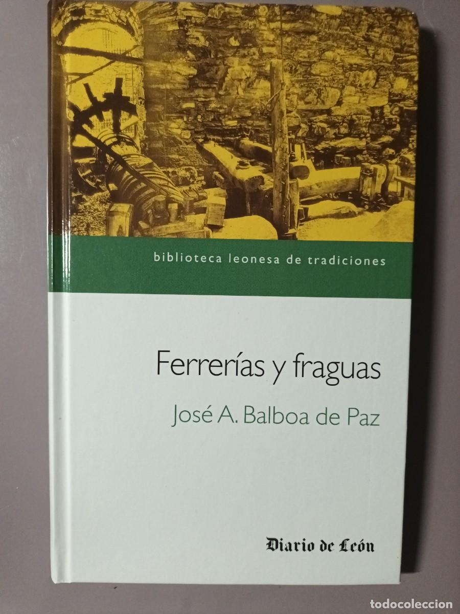 Libros: FERRERIAS Y FRAGUAS - JOSE A. BALBOA-BIBLIOTECA LEONESA DE TRADICIONES