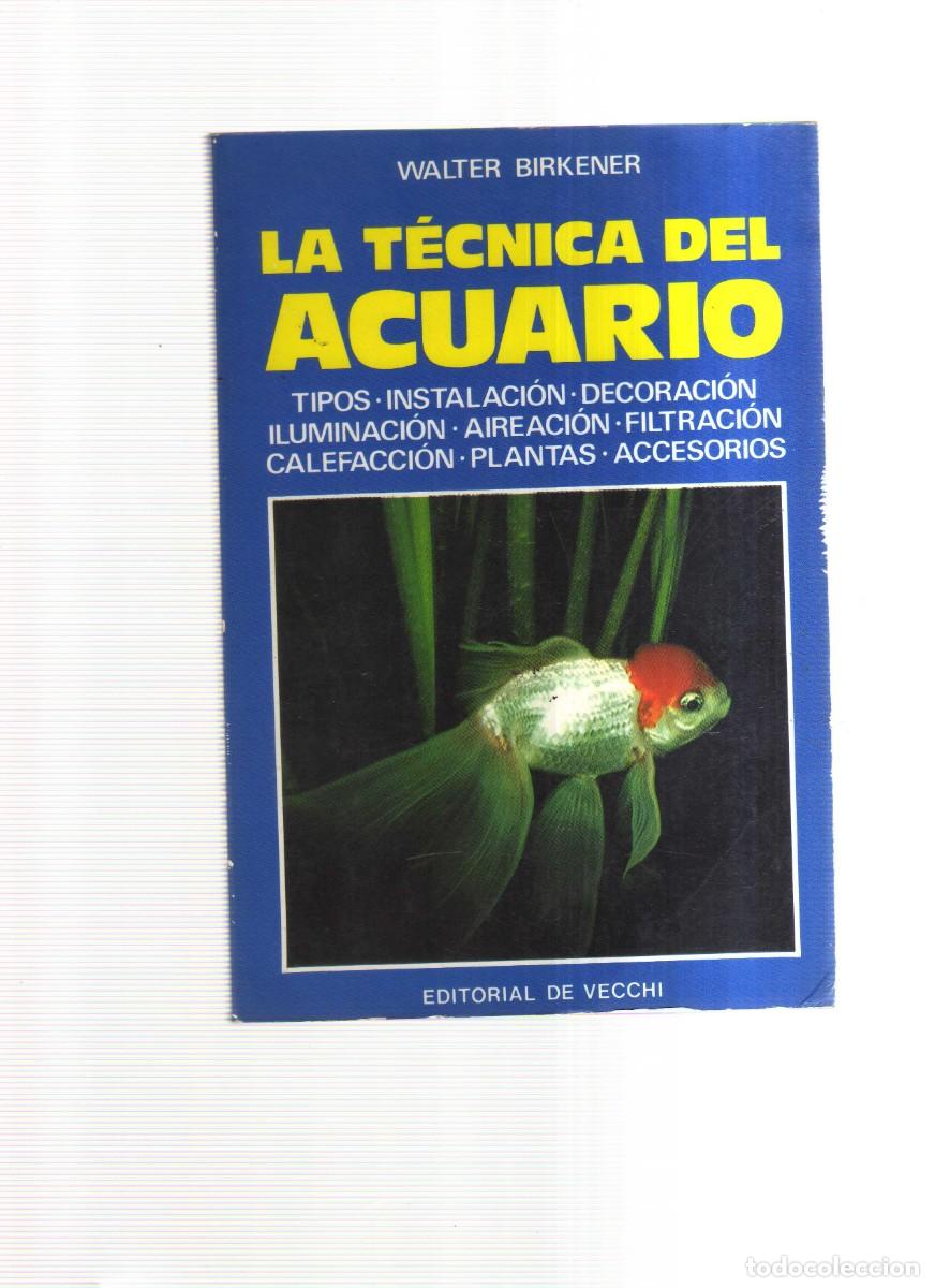 Libros: LA TECNICA DEL ACUARIO WALTER BIRKENER - Foto 1