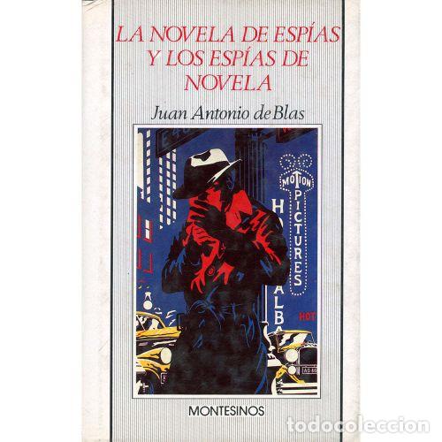 Livros em segunda m&atilde;o: La Novela de Esp&iacute;as y los Esp&iacute;as de Novela - Juan Antonio de Blas Garc&iacute;a - Montesinos - 1990, 1&ordf; ed.