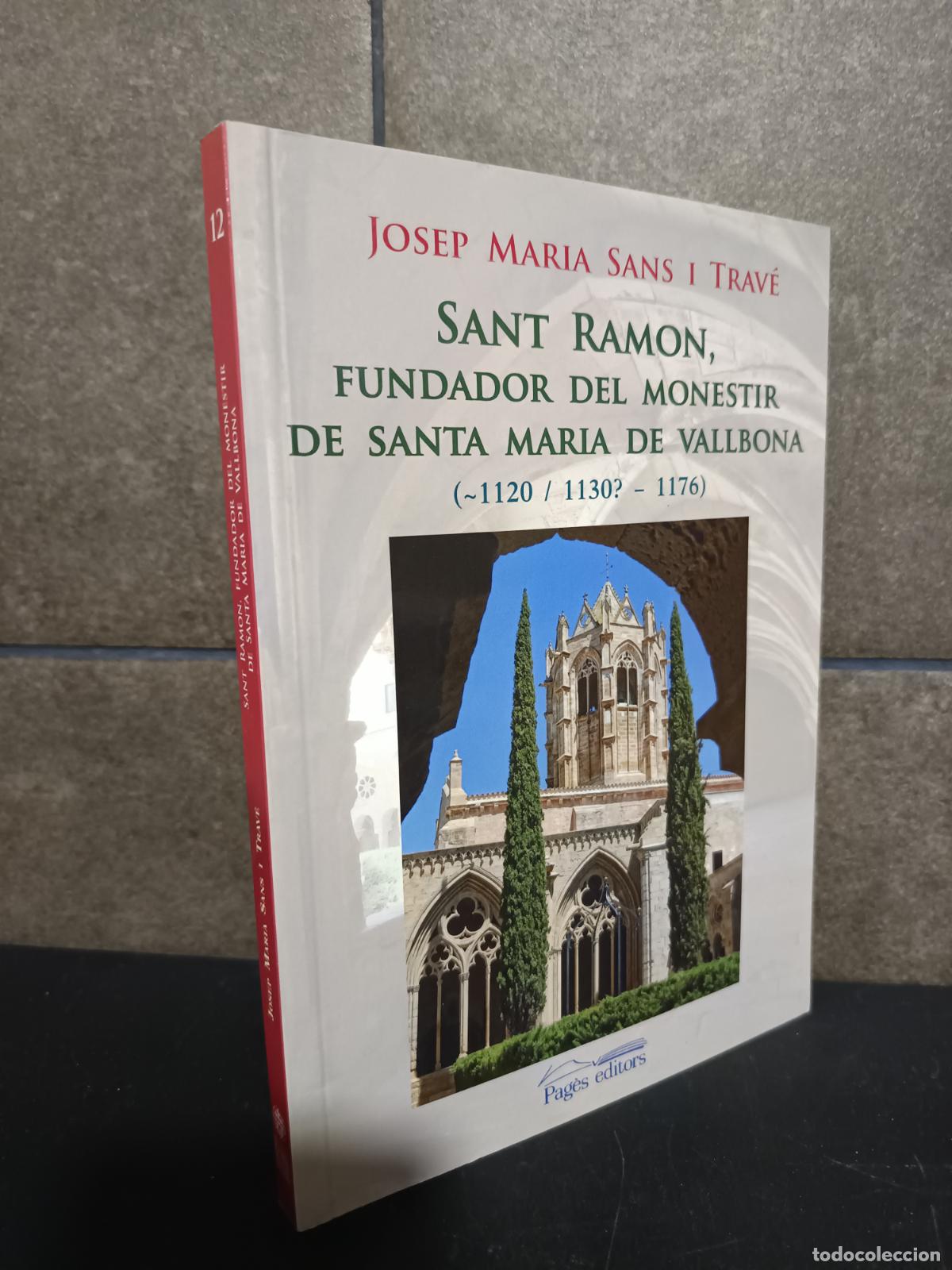 Libri di seconda mano: Sant Ramon, fundador del monestir de Santa Maria de Vallbona: (~1120 / 1130? - 1176) (Els ordes mili
