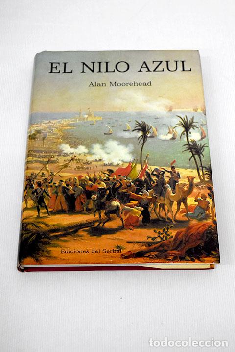 Libros: El Nilo azul: Moorehead, Alan.- Moorehead, Alan - Foto 1