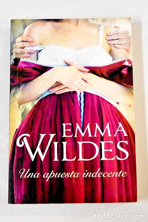 Libros: Una apuesta indecente.- Wildes, Emma - Foto 1