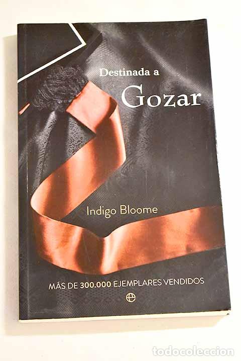 Libros: Destinada a gozar: Bloome, Indigo.- Bloome, Indigo - Foto 1
