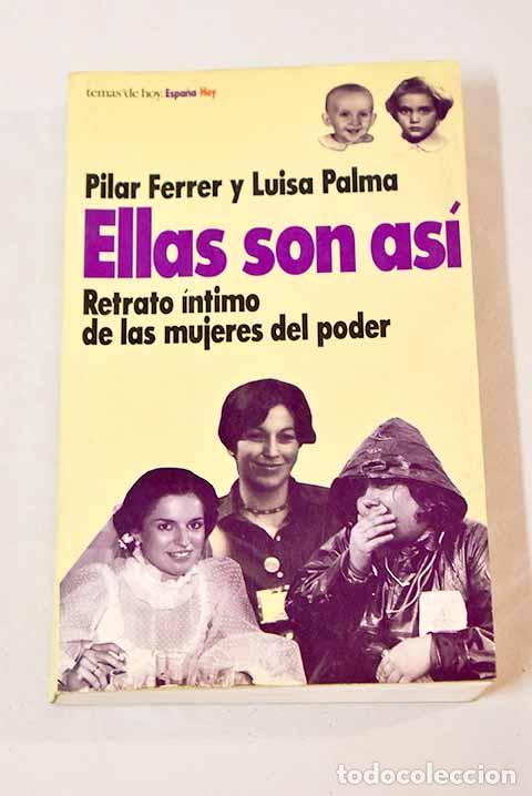 Libros: Ellas son as&iacute;: retrato &iacute;ntimo de las mujeres del poder.- Ferrer, Pilar - Foto 1