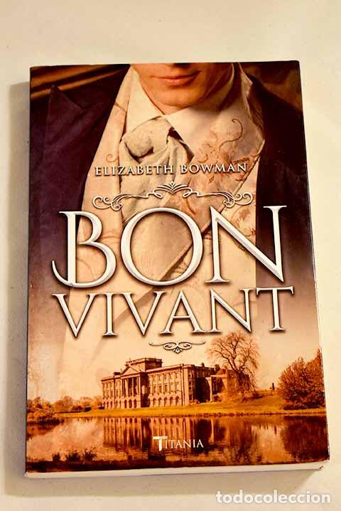 Libros: Bon vivant: Bowman, Elizabeth.- Bowman, Elizabeth - Foto 1