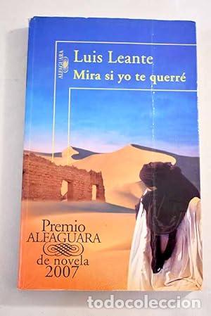 Libros: Mira si yo te querr&eacute; - Leante, Luis. TDK332 - Foto 1