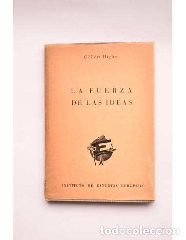 Libros: La fuerza de las ideas - HIGHET, Gilbert - Foto 1