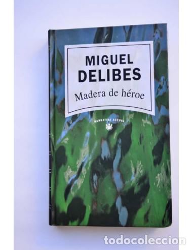Libros: Madera de h&eacute;roe - DELIBES, Miguel - Foto 1