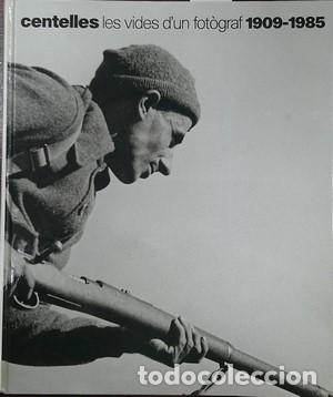 Libri di seconda mano: Centelles, les vides d&acute;un fot&ograve;graf 1909-1985 - CENTELLES, AGUSTI