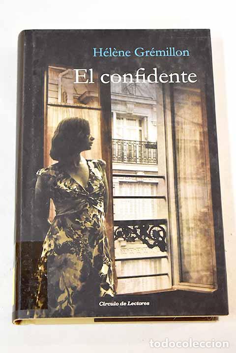 Libros: El confidente: Gr&eacute;millon, H&eacute;lene.- Gr&eacute;millon, H&eacute;lene - Foto 1