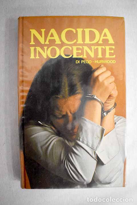 Libros: Nacida inocente: DiPego, Gerald.- DiPego, Gerald - Foto 1