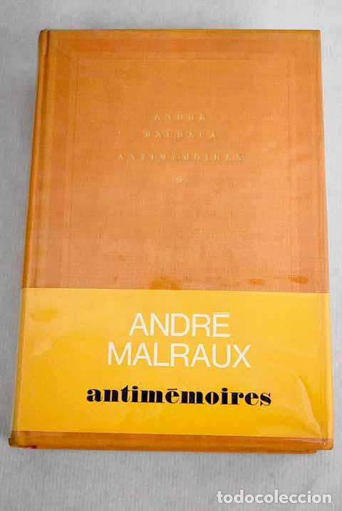 Libros: Antim&eacute;moires: Malraux, Andr&eacute;.- Malraux, Andr&eacute; - Foto 1