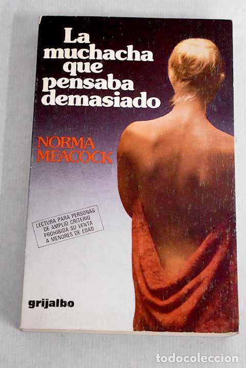 Libros: La muchacha que pensaba demasiado.- Meacock, Norma - Foto 1