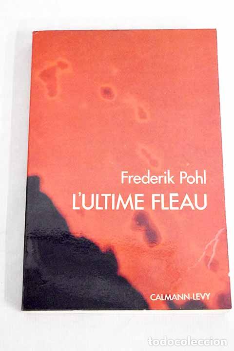 Libros: L ultime fleau: Pohl, Frederik.- Pohl, Frederik - Foto 1