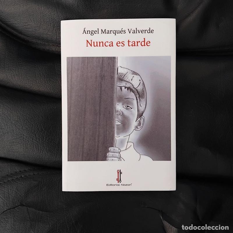 Libros: Nunca es tarde - &Aacute;ngel Marqu&eacute;s Valverde - Foto 1