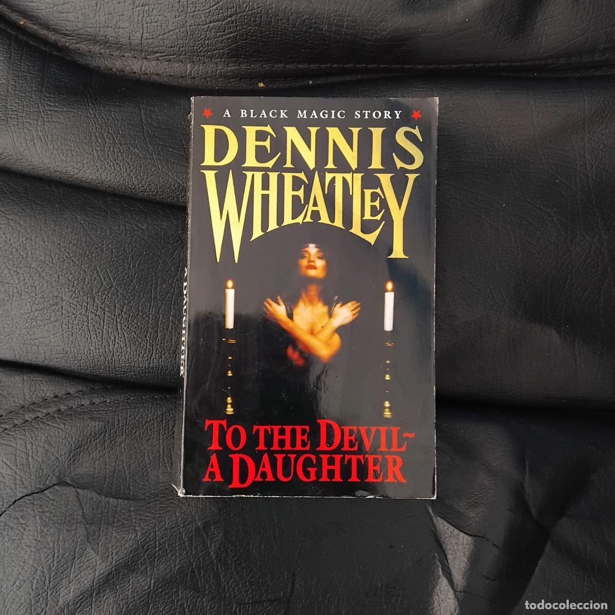 Libros: To the Devil - A Daughter - Dennis Wheatley - Foto 1