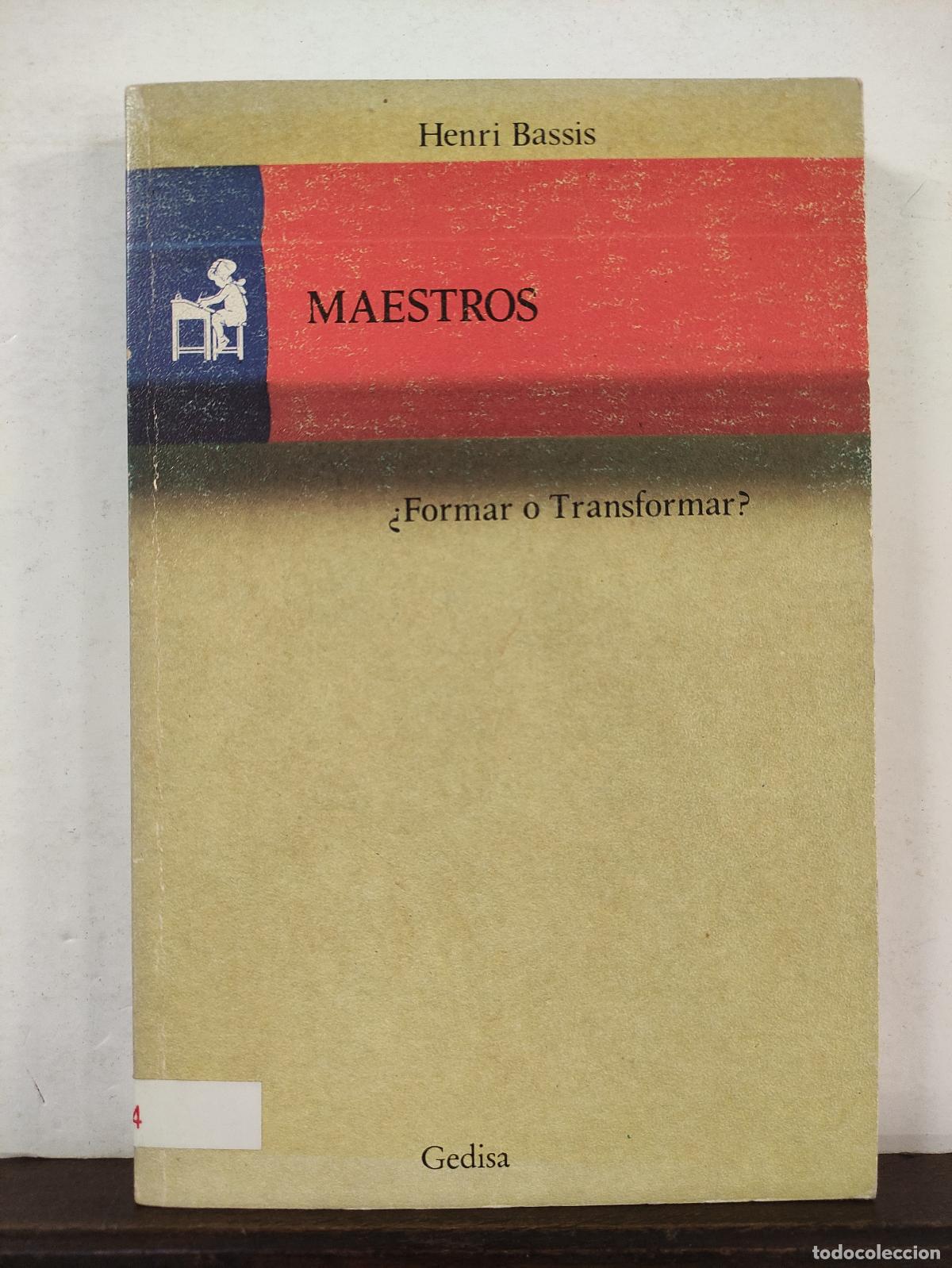 Libros: MAESTROS FORMAR O TRANSFORMAR - HENRI BASSIS