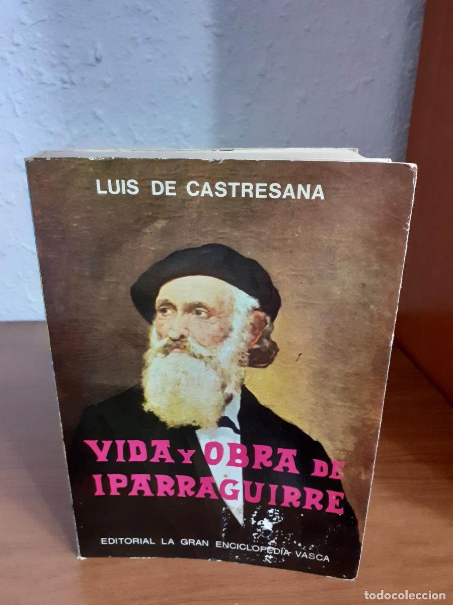 Libros: Vida y obra de Iparraguirre - Castresana, Luis - Foto 1