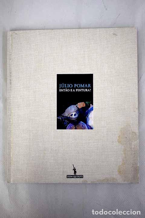 Libros: Entao e a pintura?: Pomar, J&uacute;lio.- Pomar, J&uacute;lio - Foto 1