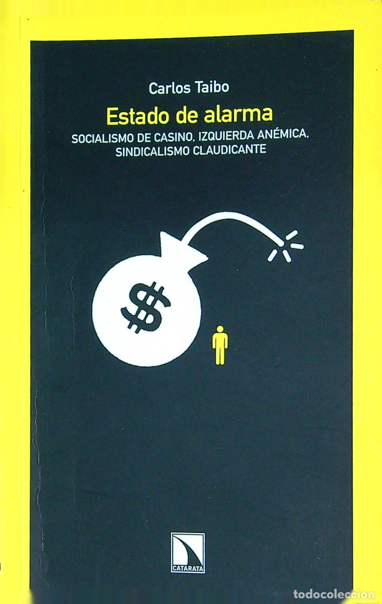 Libros: ESTADO DE ALARMA - CARLOS TAIBO - 2011 - MADRID - Foto 1
