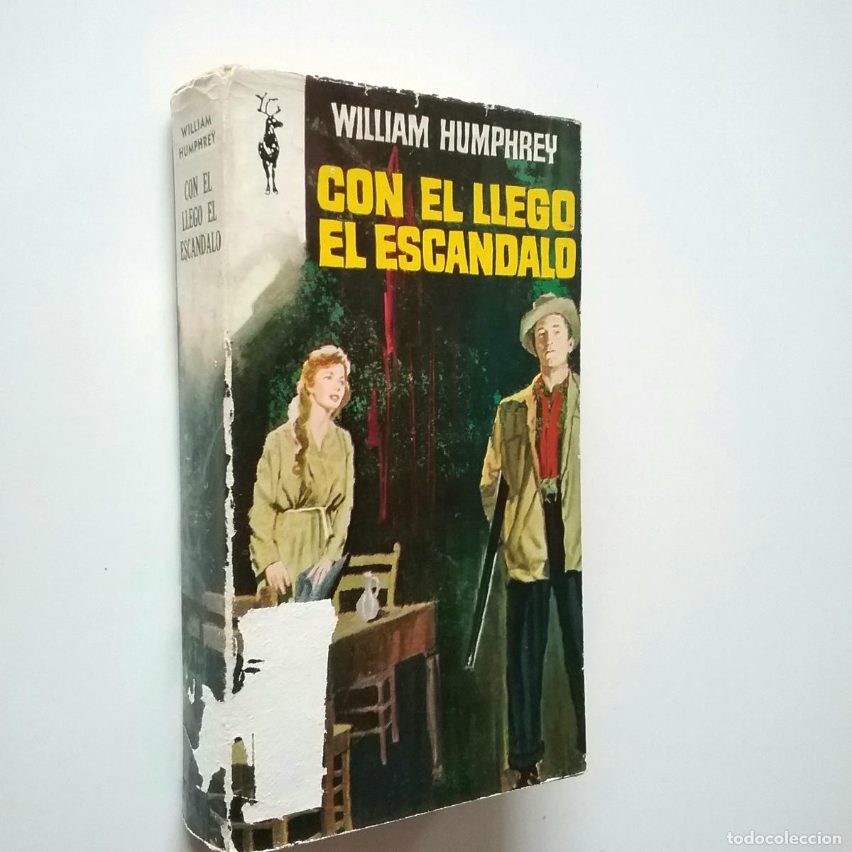 Libros: William Humphrey - Con &eacute;l lleg&oacute; el esc&aacute;ndalo - Foto 1