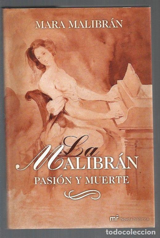 Libros: MALIBRAN - LA. PASION Y MUERTE - MALIBRAN, MARA - Foto 1