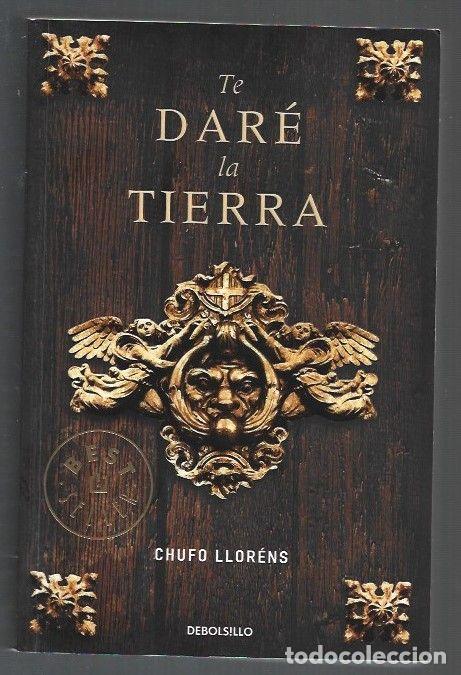 Libros: TE DARE LA TIERRA - LLORENS, CHUFO - Foto 1