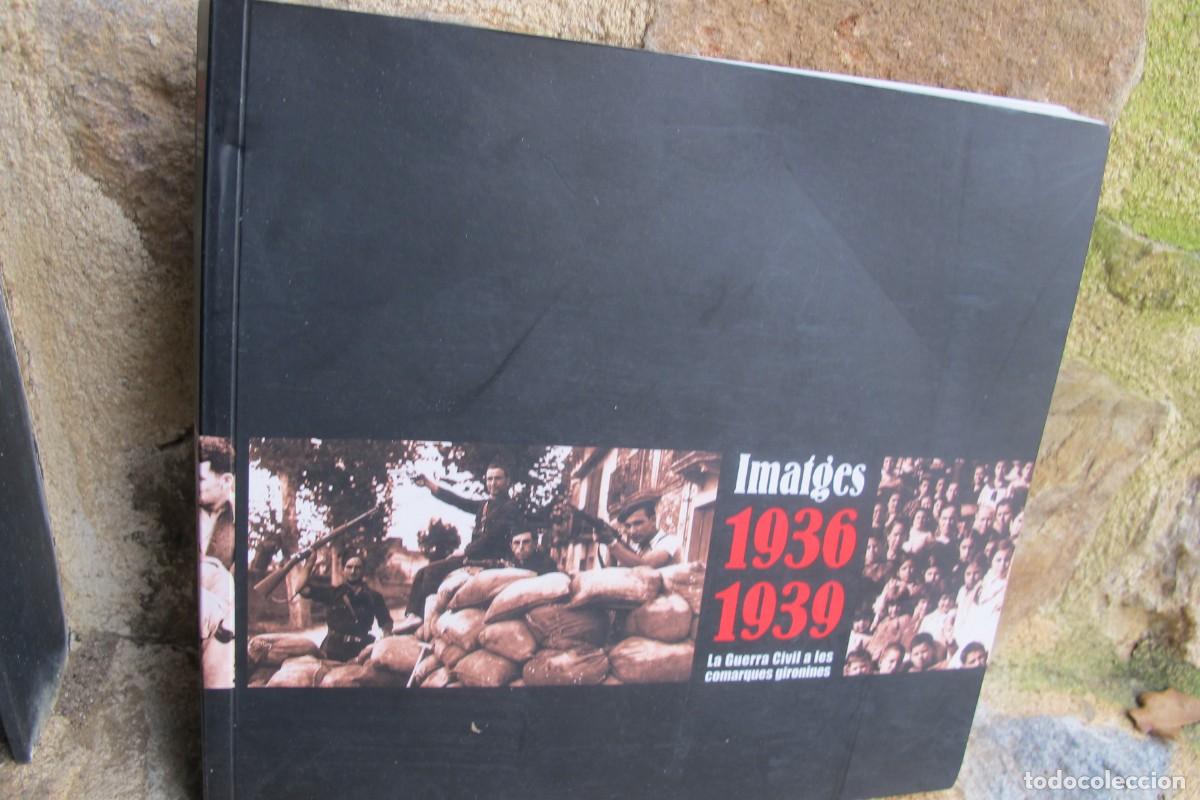 Livros em segunda m&atilde;o: IMATGES 1936 1939 LA GUERRA CIVIL A LES COMARQUES GIRONINES
