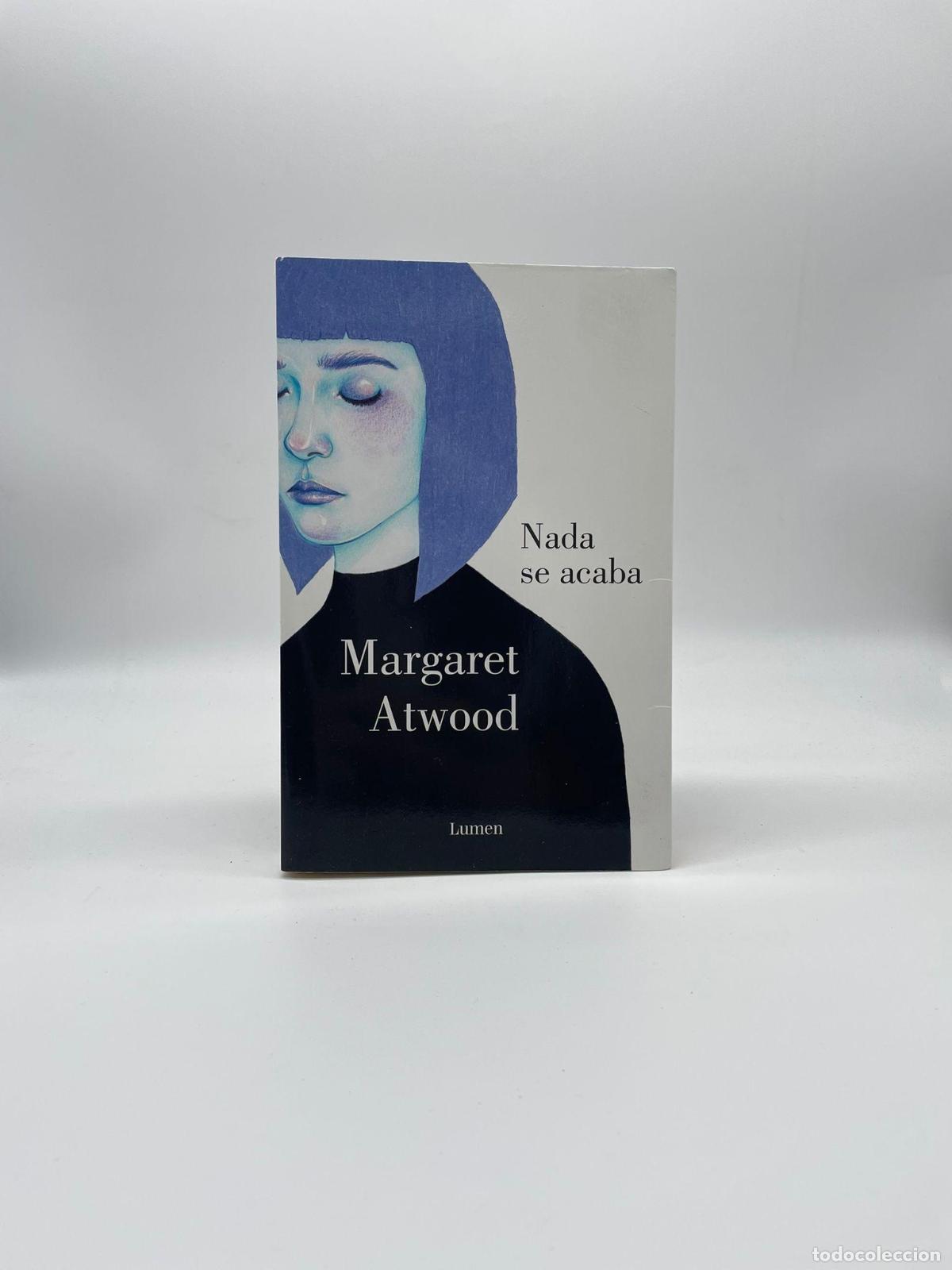 Libros: ATWOOD, Margaret. - Nada se acaba. - Foto 1