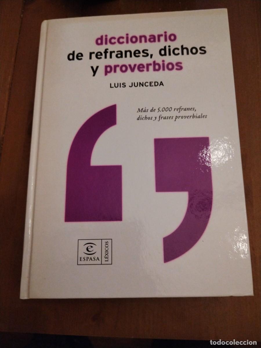 Libros: AMF-0D/ DICCIONARIO DE REFRANES, DICHOS Y PROVERBIOS - LUIS JUNCEDA / ESPASA - Foto 1