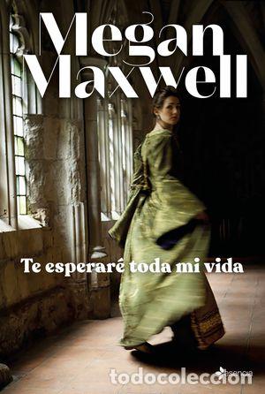Libros: TE ESPERAR&Eacute; TODA MI VIDA - MAXWELL, MEGAN - Foto 1