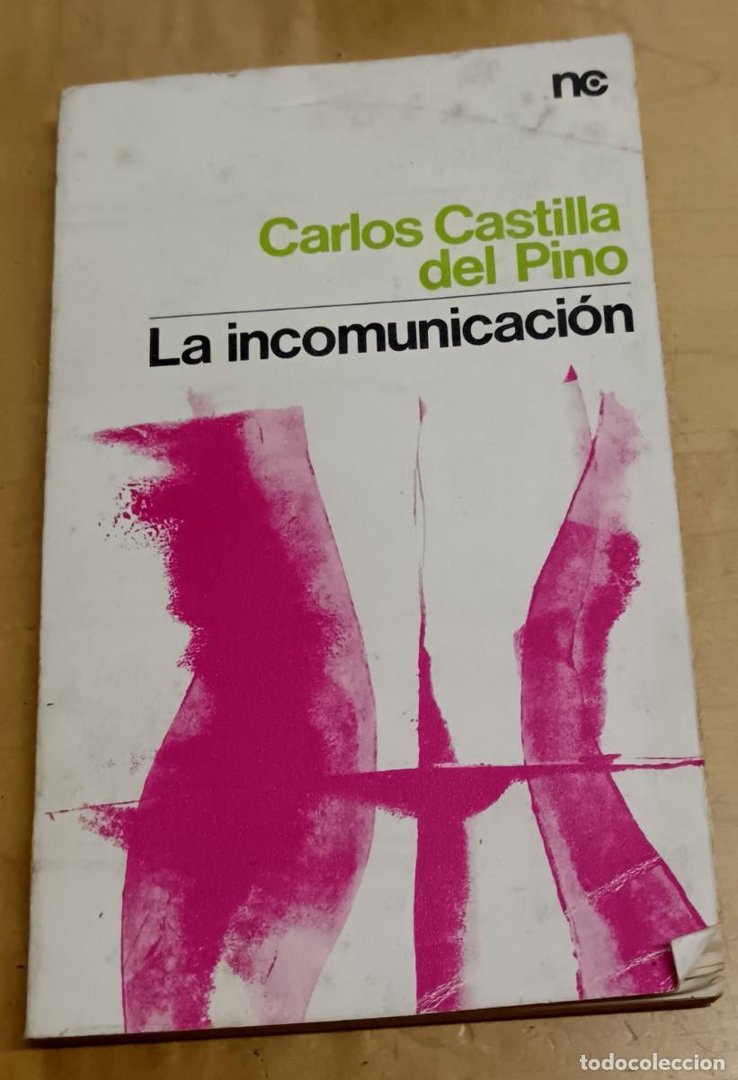 Libros: La incomunicaci&oacute;n - CASTILLA DEL PINO, CARLOS - Foto 1