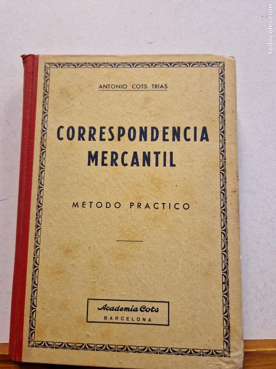 Libros: ANTONIO COTS TRIAS. CORRESPONDENCIA MECANTIL. METODO PRACTICO. - Foto 1