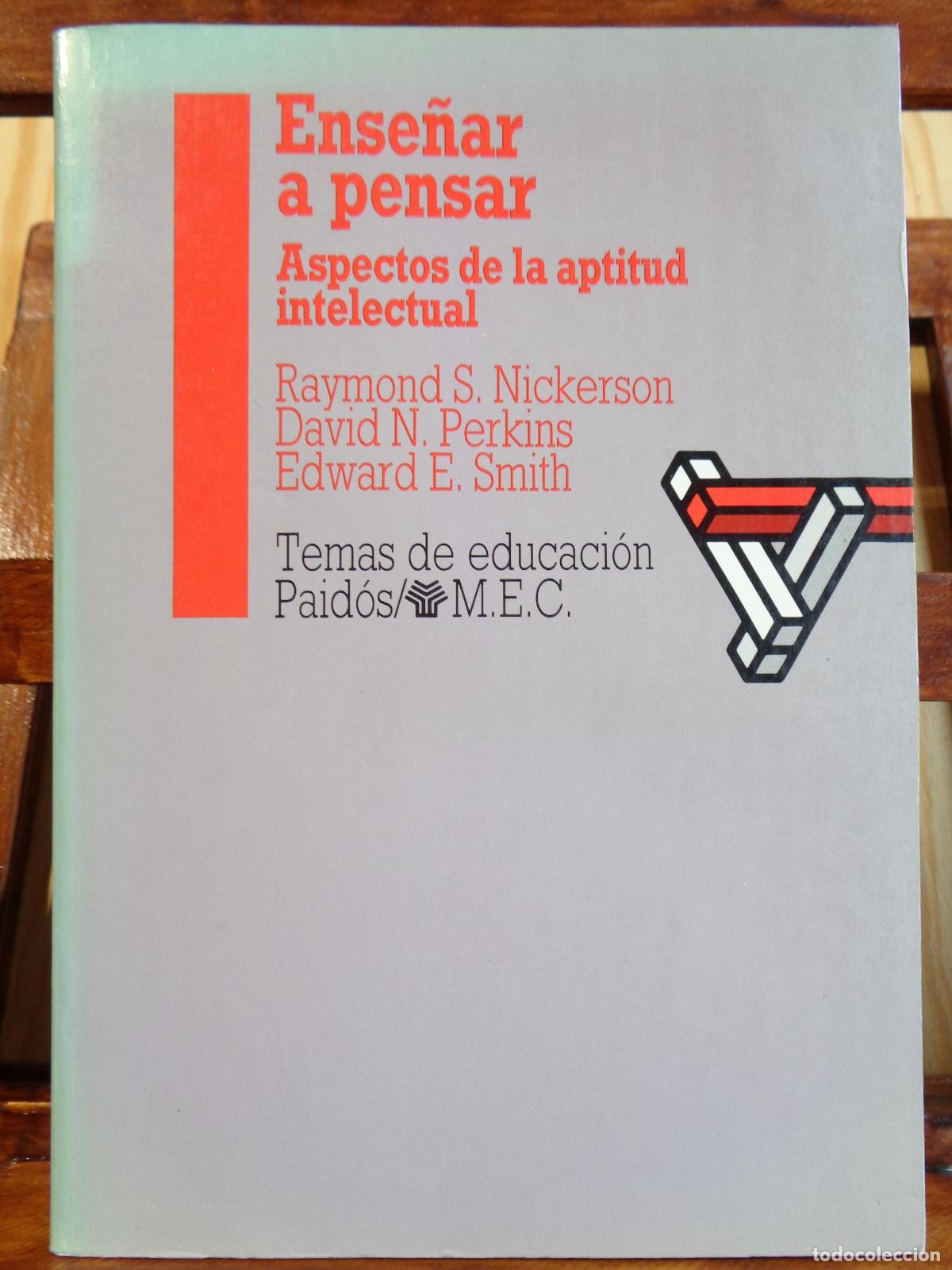 Libros: ENSE&Ntilde;AR A PENSAR. Aspectos de la aptitud intelectual. - RAYMOND S. NICKERSON / DAVID N. PERKINS / ED - Foto 1
