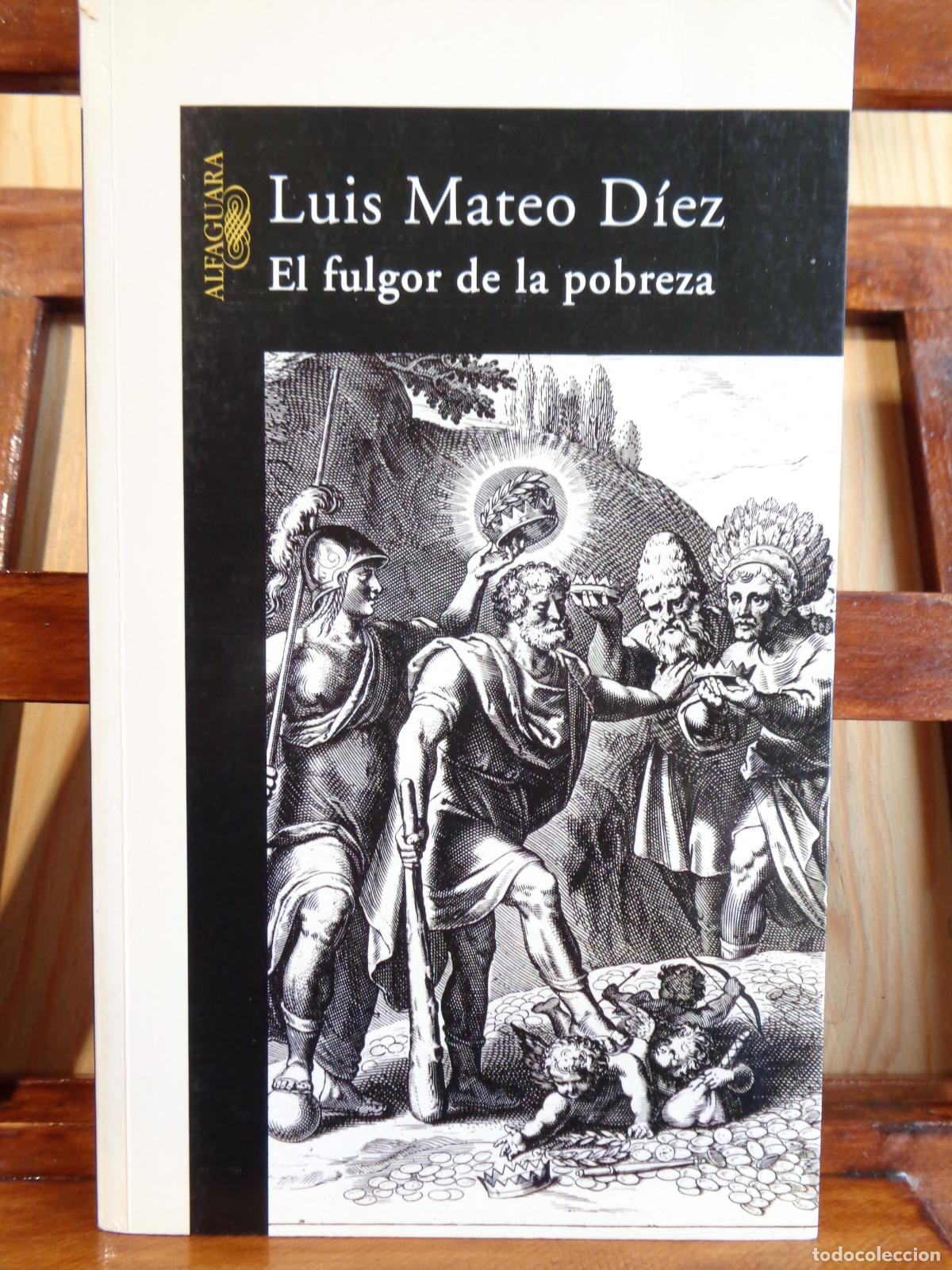 Libros: EL FULGOR DE LA POBREZA - LUIS MATEO D&Iacute;EZ - Foto 1