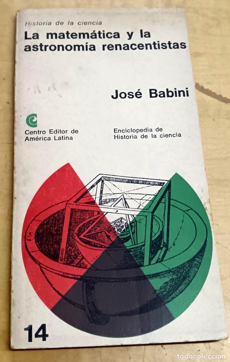 Libros: La matem&aacute;tica y la astronom&iacute;a renacentistas - BABINI, JOS&Eacute; - Foto 1