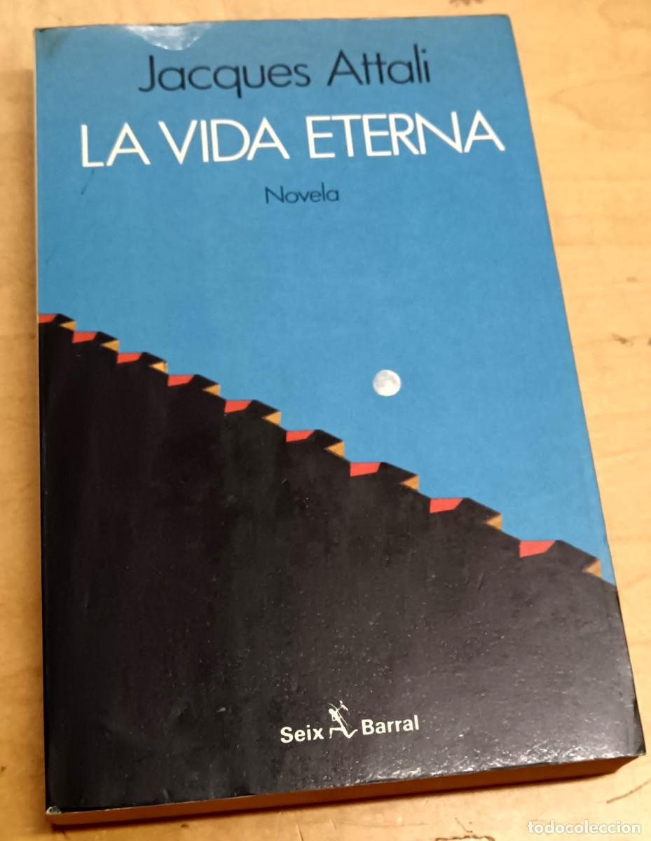 Libros: La vida eterna - ATTALI, JACQUES - Foto 1