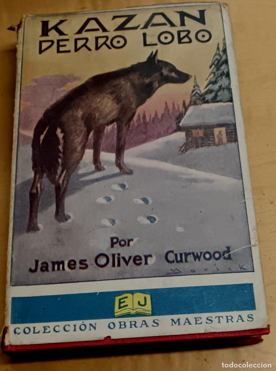 Libros: Kaz&aacute;n, perro lobo - OLIVER CURWOOD, JAMES - Foto 1
