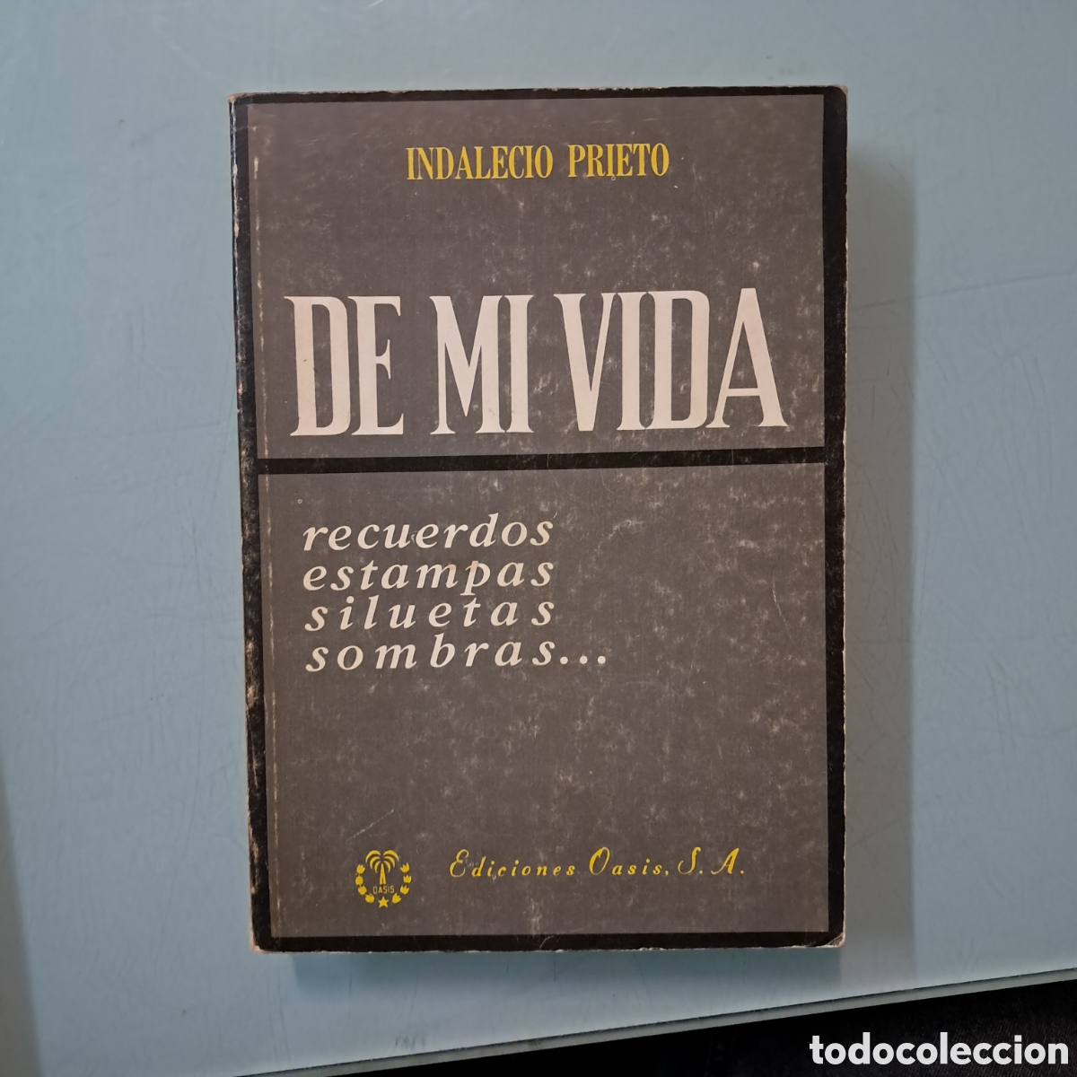 Libros: Indalecio Prieto, De mi vida,Ediciones Oasis - Foto 1