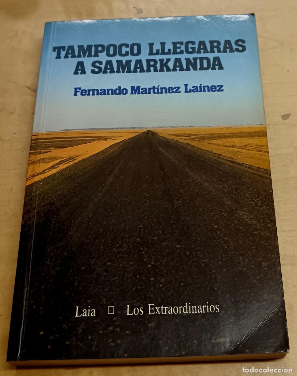 Libros: Tampoco llegar&aacute;s a Samarkanda - MART&Iacute;NEZ LAINEZ, FERNANDO - Foto 1