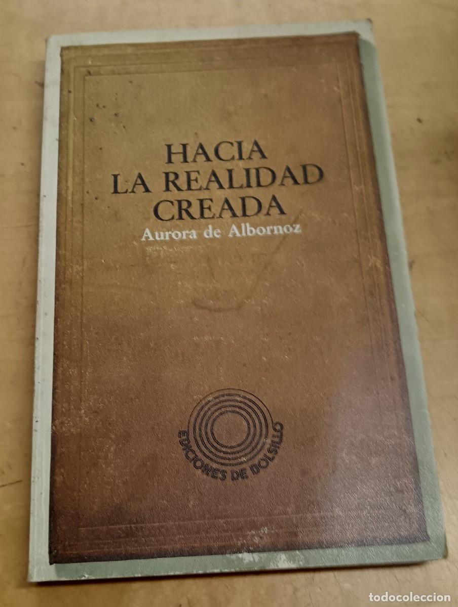 Libros: Hacia la realidad creada - ALBORNOZ, AURORA DE - Foto 1