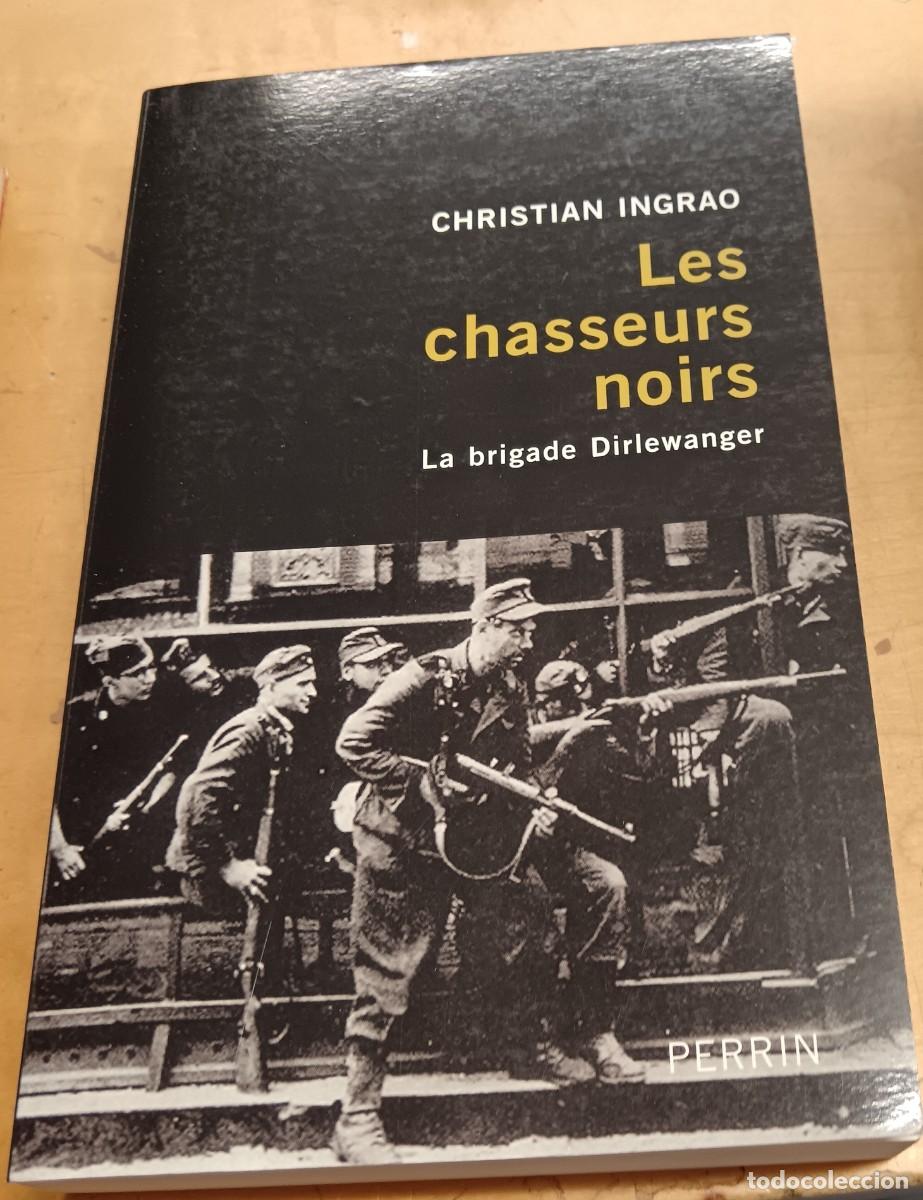 Libros: Les chasseurs noirs. La brigade Dirlewanger - INGRAO, CHRISTIAN - Foto 1