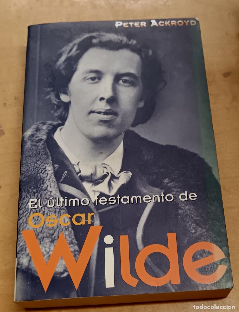 Libros: El &uacute;ltimo testamento de Oscar Wilde - ACKROYD, PETER - Foto 1