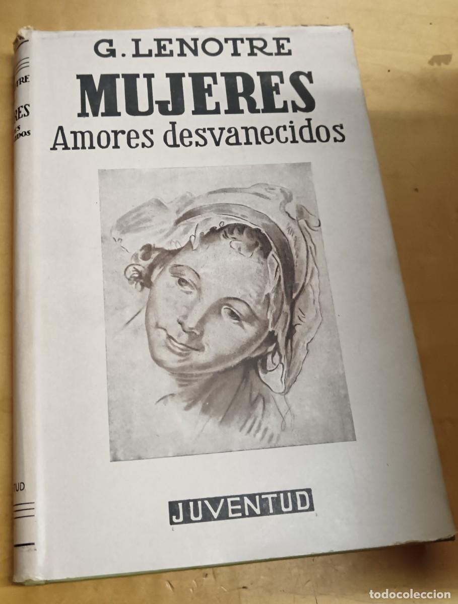 Libros: Mujeres. Amores desvanecidos - LENOTRE, G. - Foto 1