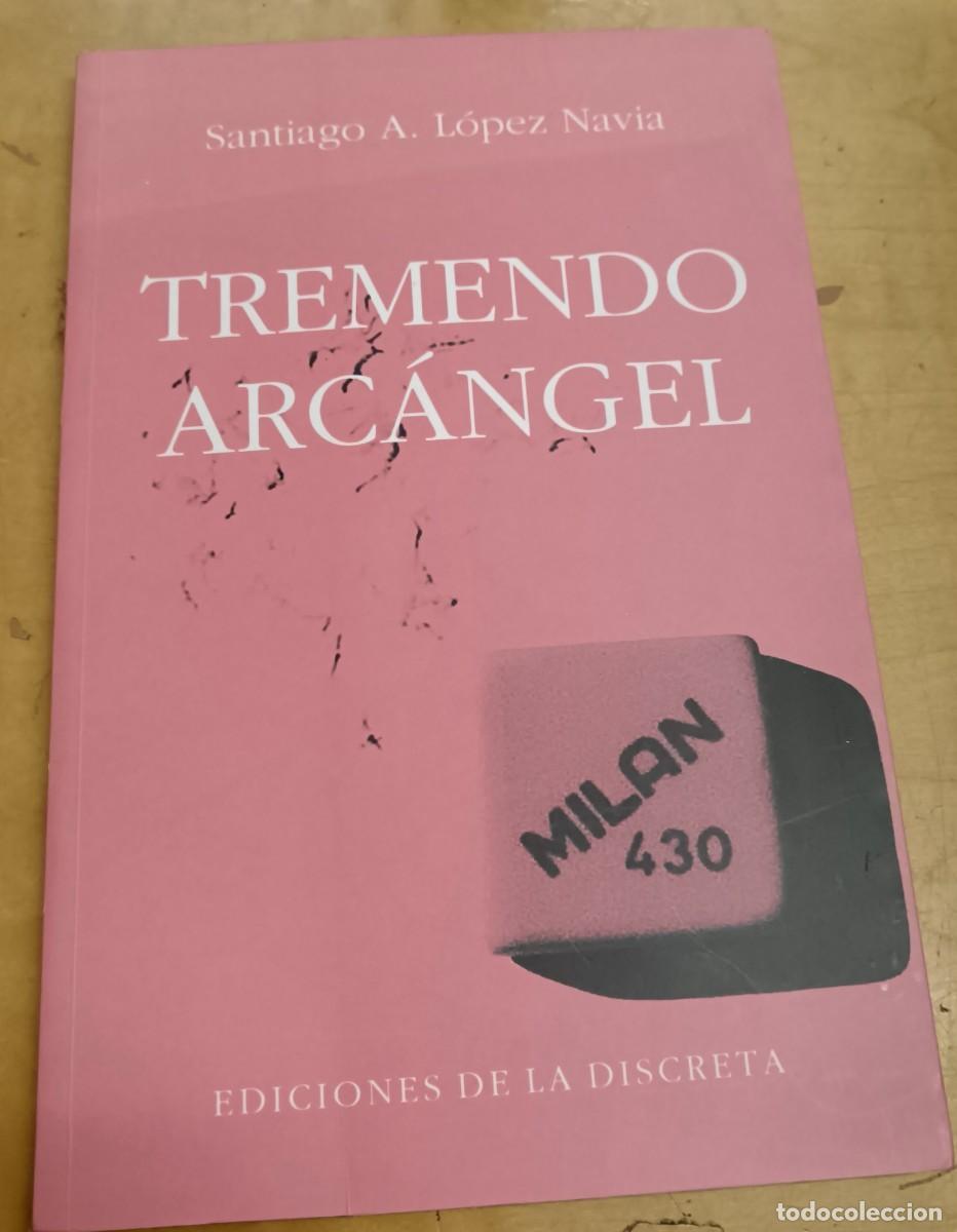 Libros: Tremendo arc&aacute;ngel - L&Oacute;PEZ NAVIA, SANTIAGO A. - Foto 1
