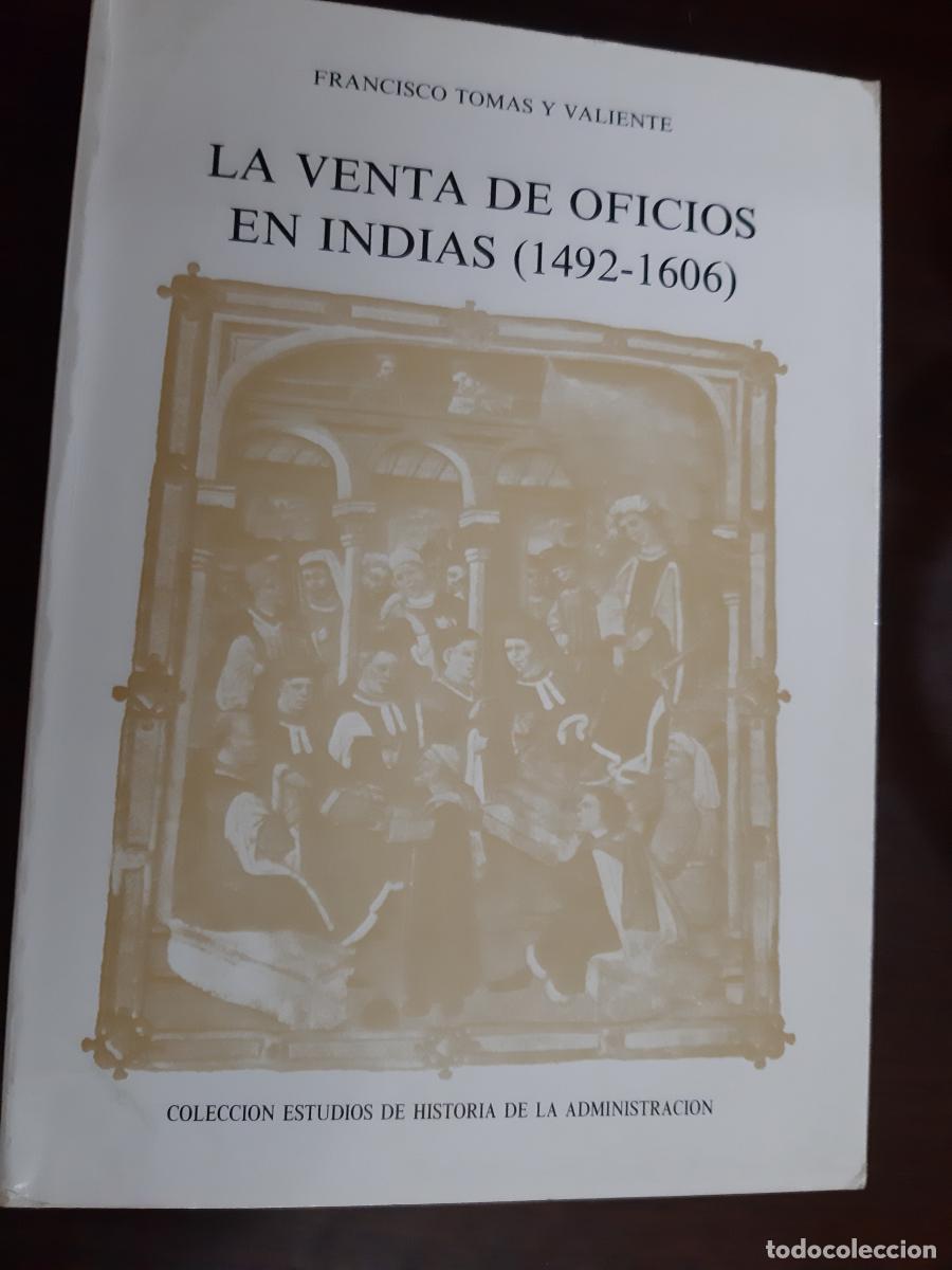 Libros: La venta de oficios en Indias (1492-1606). - Francisco Tom&aacute;s y Valiente - Foto 1